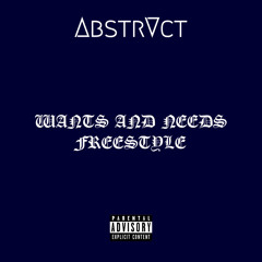 WANTS AND NEEDS FREESTYLE