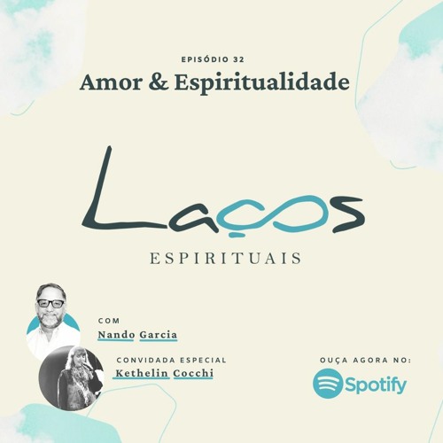 Episódio 32 - Amor & Espiritualidade