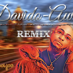 DAVIDO-AWAY REMIX (ITZYAHBOIJOE)