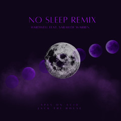 Hardwell- No Sleep ft. Sarah de Warren (Apes on Acid X Jack The House Remix)