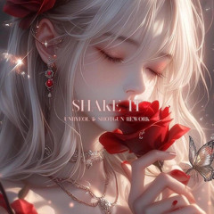 Shake it (Unbyeol & ShotGun Rework)
