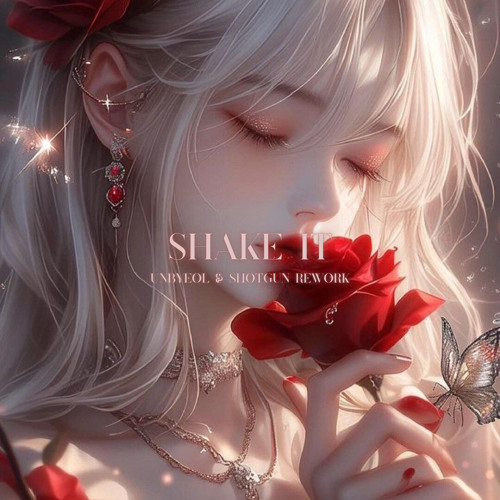 Shake it (Unbyeol & ShotGun Rework)