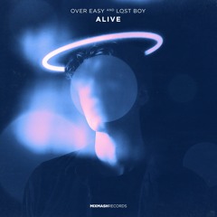 Over Easy & Lost Boy - Alive