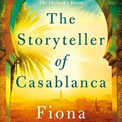 [GET] EBOOK ✉️ The Storyteller of Casablanca by  Fiona Valpy EPUB KINDLE PDF EBOOK