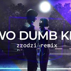 Mazdem - Two Dumb Kids [Zzodzi Remix]