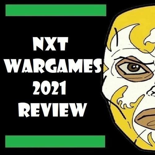 NXT Wargames 2021 Review