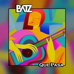 BATZ - Que Pasa [EXTENDED MIX]