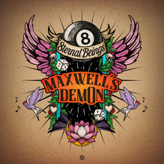 8ternal Beings - Maxwell's Dem0n ...NOW OUT!!