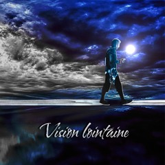 Vision Lointaine