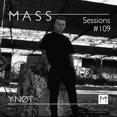 MASS Sessions #109 | Y-NØT