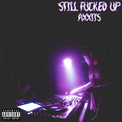 Still Fucked Up
