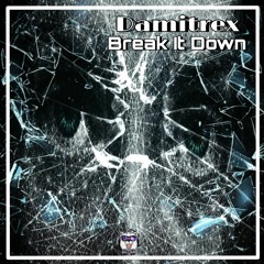 Damitrex - Break It Down (Radio Edit)
