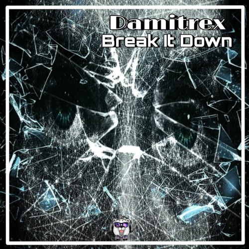 Damitrex - Break It Down (Radio Edit)
