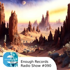 Enough Records Radio Show #090