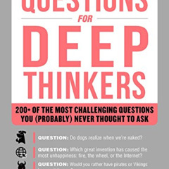 [View] KINDLE 📧 Questions for Deep Thinkers: 200+ of the Most Challenging Questions