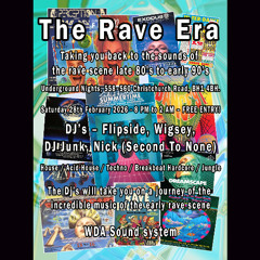 'The Rave Era' 28th Feb 2026 - 8.30pm-2pm - Nick / Wigsey / Flipside / DJ Junk