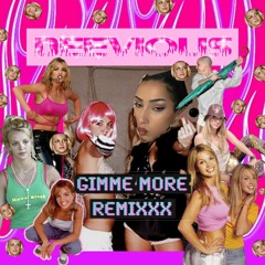 Gimme More Remixxx - DEEVIOUS
