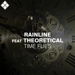 Rainline Ft. Theoretical - Time Flies