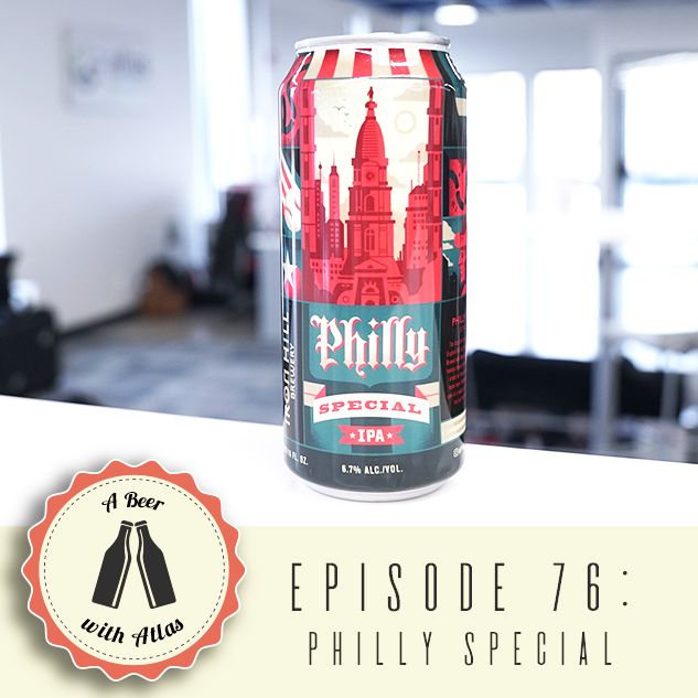 Philly Special from Iron Hill Brewery - A Beer With Atlas 76