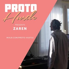 Proto Hustle Presents - Locked in with Zaren - 2
