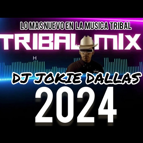 Stream TRIBAL MIX 2024 DJ JOKIE DALLAS (LO MAS NUEVO) by DJ JOKIE