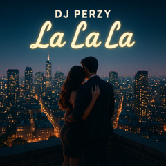 DJ Perzy - LA LA LA