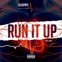 Run It Up Vol. II X Dj1UpNYC