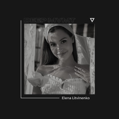 DEEP MVMT Guest Mix #069 - Elena Litvinenko