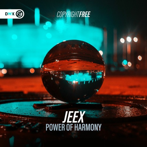 JEEX - Power Of Harmony (DWX Copyright Free)