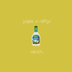 yojas. x raftyr - ranch.