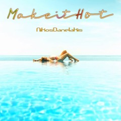 Nikos Danelakis- Make It Hot 2022