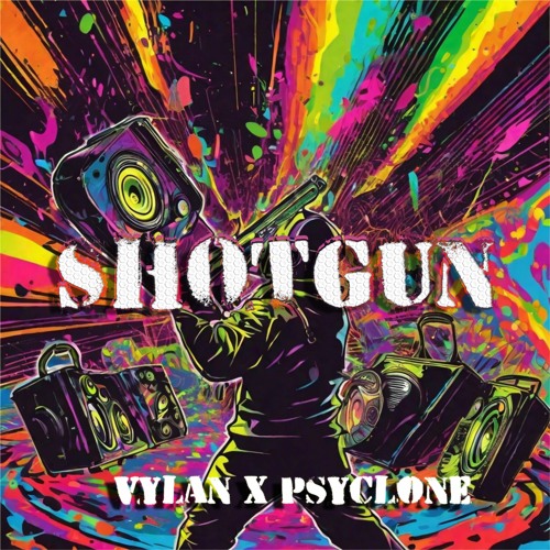 PSYCLONE & VYLAN - SHOTGUN (FREE DL)