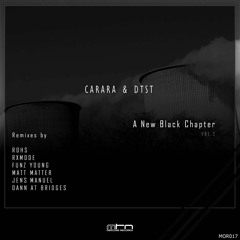 Carara & DTST -  A New Black Chapter  (Dann At Bridges Remix)