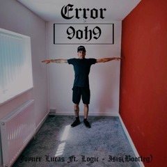 Joyner Lucas ft. Logic - Isis (Error 9oh9 Bootleg)