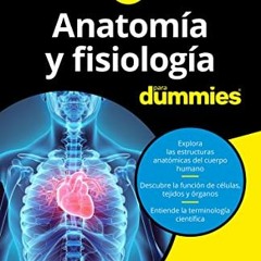 [READ] EPUB KINDLE PDF EBOOK Anatomía y fisiología para Dummies (Spanish Edition) by