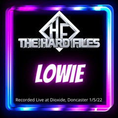 Lowie - The Hard Files Live 1/5/22