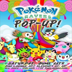 2022-06-11 - ANT / Corrine / Smokie / Gypsy Kid / Omega11xx @ DNA Lounge - Pokémon Ravers Pop-Up
