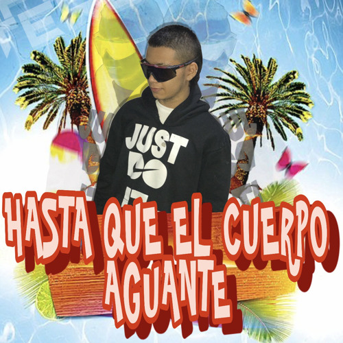 HASTA QUE EL CUERPO AGUANTE BY FELIPE QUINTERO