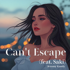 Can't Escape (feat.Saki)