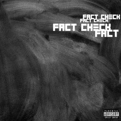 FACT CHECK (Prod. By Myz)