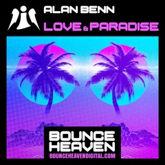 Alan Benn - Love & Paradise - BounceHeaven.co.uk