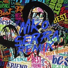 Young Thug- Best Friend (Niko Serra Remix)