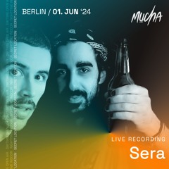 Sera - MUCHA Live - 01.06.24