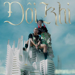 Nodey ft Suboi - Đôi Khi