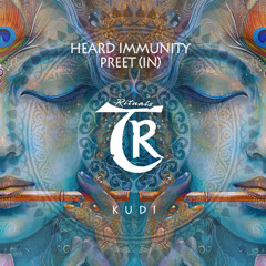 𝐏𝐑𝐄𝐌𝐈𝐄𝐑𝐄: Heard Immunity, Preet (IN) - Kudi [Tibetania Rituals]