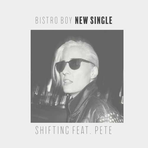 Shifting - Bistro Boy feat. PETE