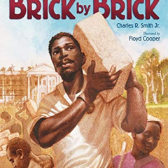 Read EPUB 📔 Brick by Brick by  Charles R. Smith Jr. &  Floyd Cooper EPUB KINDLE PDF