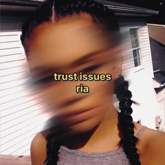 ria - trust issues (prod. yusei)