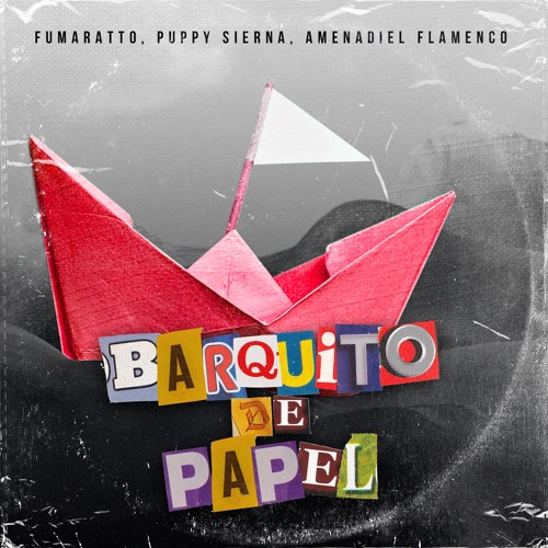 Barquito de Papel - Puppy Sierna, Fumaratto & Amenadiel Flamenco 👇DESCARGA CLICK EN BUY