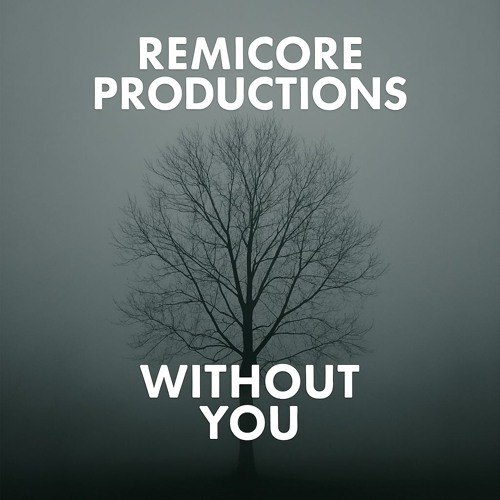 RemiCore Productions - Without You